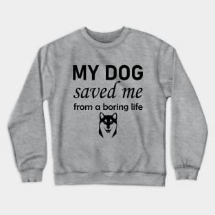 Dog Quotes Crewneck Sweatshirt